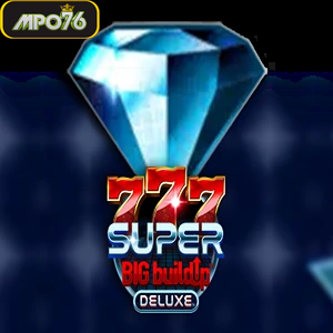777 super big build up deluxe